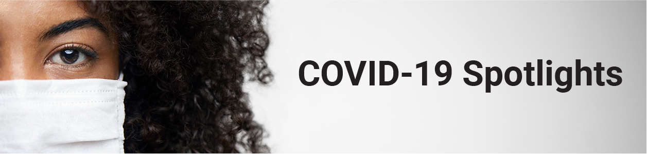 COVID-19 Spotlights 