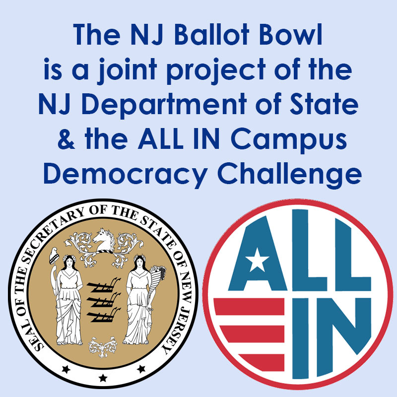 The NJ Ballot Bowl is a joint project of the NJ Department of State & the ALL IN Campus Democracy Challenge